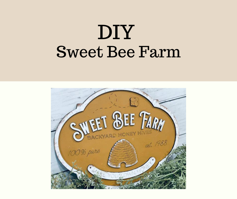 DIY- Sweet Bee Farm Sign