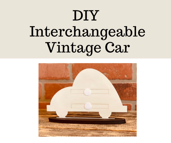 DIY- Interchangeable Vintage Car
