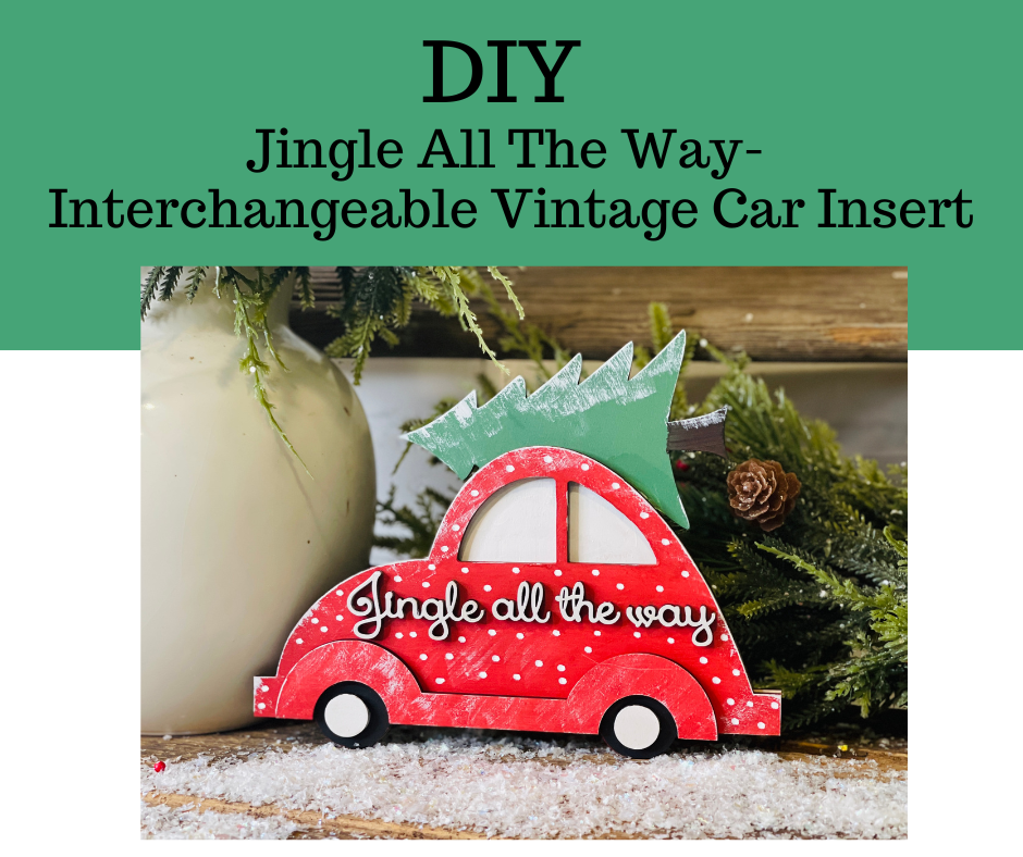 DIY- Jingle All The Way Interchangeable Vintage Car Insert