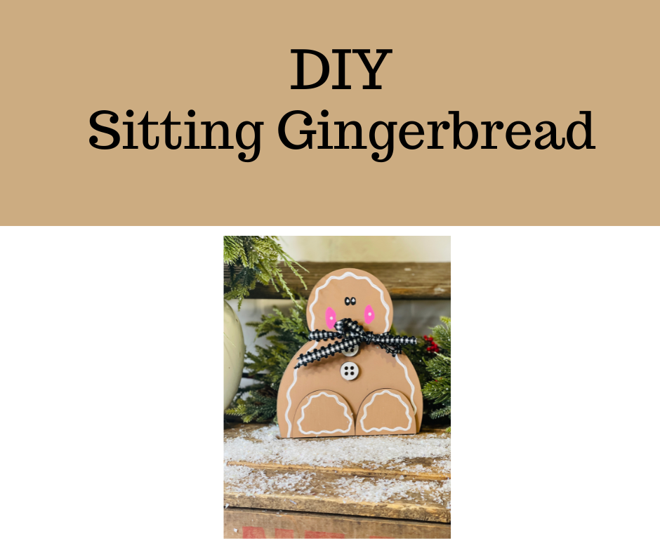 DIY- Sitting Gingerbread