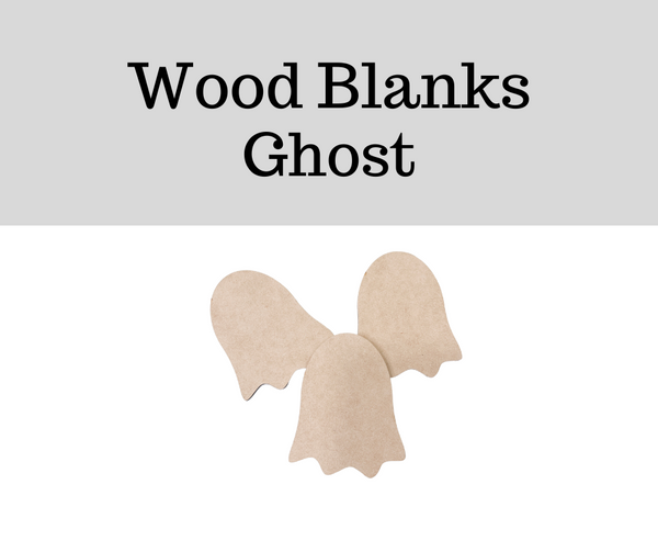 Wood Blanks- Ghosts